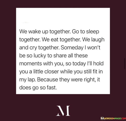 We-Wake-Up-Together-Go-To-Sleep-Together-We-Eat-Together-Quotes.jpeg