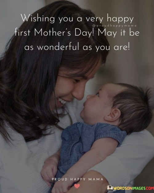 Wishing-You-A-Very-Happy-First-Mothers-Day-May-It-Be-As-Wonderful-As-Quotes.jpeg