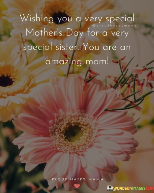 Wishing-You-A-Very-Special-Mothers-Day-For-A-Very-Special-Sister-You-Are-Quotes.jpeg
