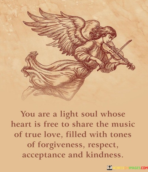 You-Are-A-Light-Soul-Whose-Heart-Is-Free-To-Share-The-Music-Quotes.jpeg