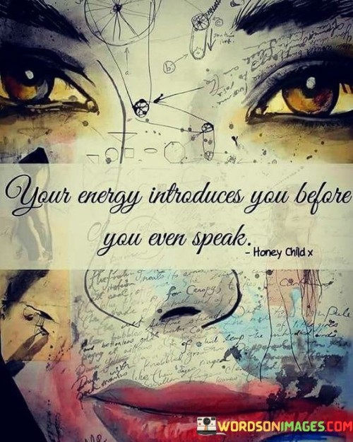 Your-Energy-Introduces-You-Before-You-Even-Speak-Quotes.jpeg