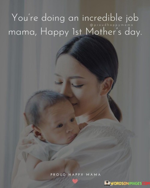 Youre-Doing-An-Incredible-Job-Mama-Happy-Ist-Mothers-Day-Quotes.jpeg