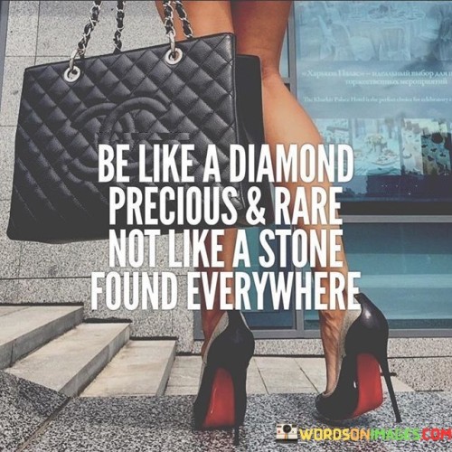 Be-Like-Diamond-Precious--Rare-Not-Like-A-Stone-Quotes.jpeg