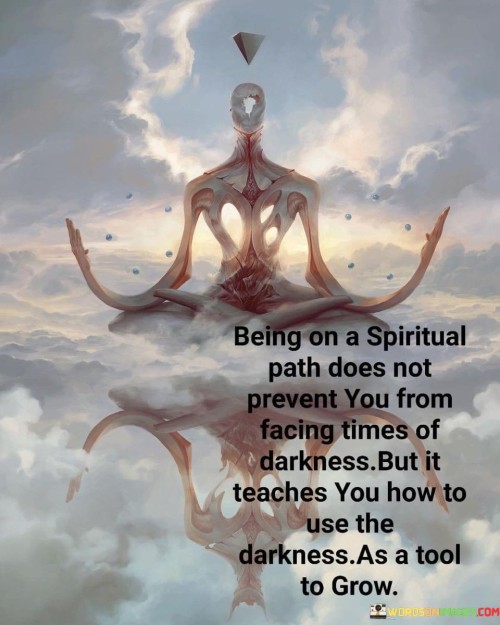 Being On A Spiritual Path Does Not Prevent You From Facing Quotes