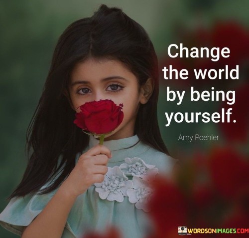 Change-The-World-By-Being-Yourself-Quotes.jpeg