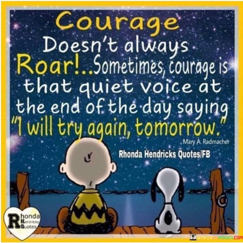 Courage Doesn't Always Roar Sometimes Courage Quotes