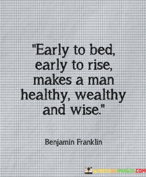 Early-To-Bed-Early-To-Rise-Makes-A-Man-Healthy-Wealthy-Quotes.jpeg