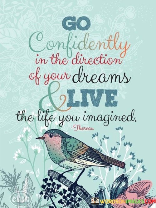 Go-Confidently-In-The-Direction-Of-Your-Dreams-Live-The-Life-You-Imagined-Quotes
