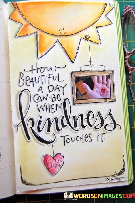 How-Beautiful-A-Day-Can-Be-Kindness-Quotes.jpeg