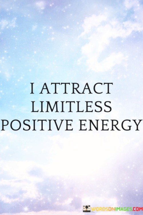 I-Attract-Limitless-Positive-Energy-Quotes.jpeg