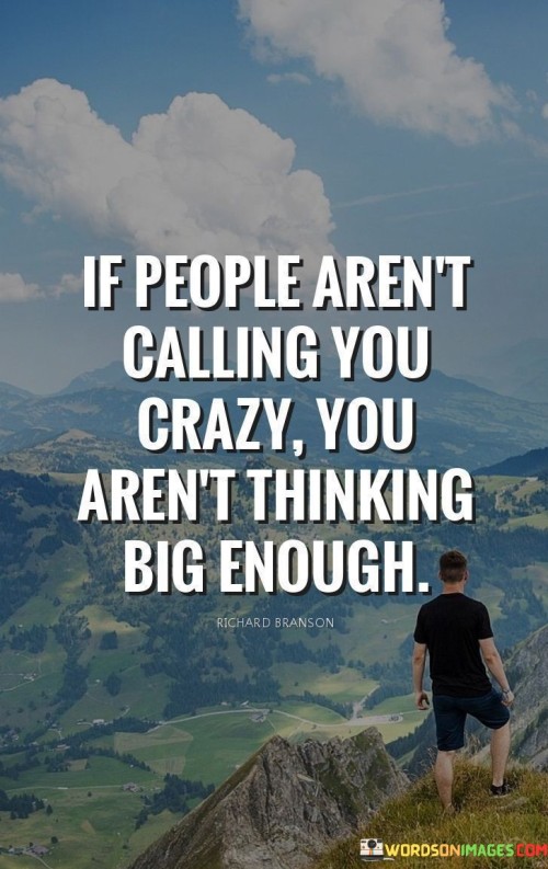 If-People-Arent-Calling-You-Crazy-Youre-Not-Thinking-Quotes