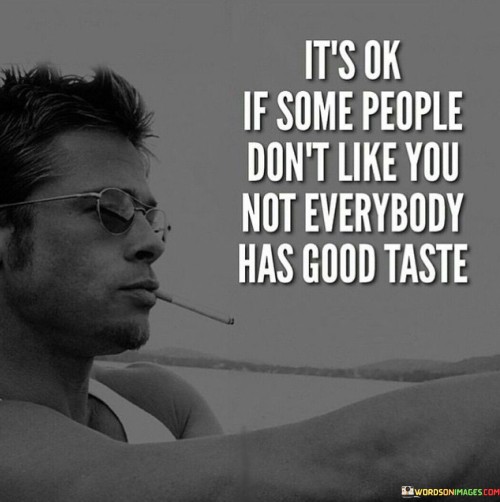Its-Ok-If-Some-People-Dont-Like-You-Not-Everybody-Quotes.jpeg