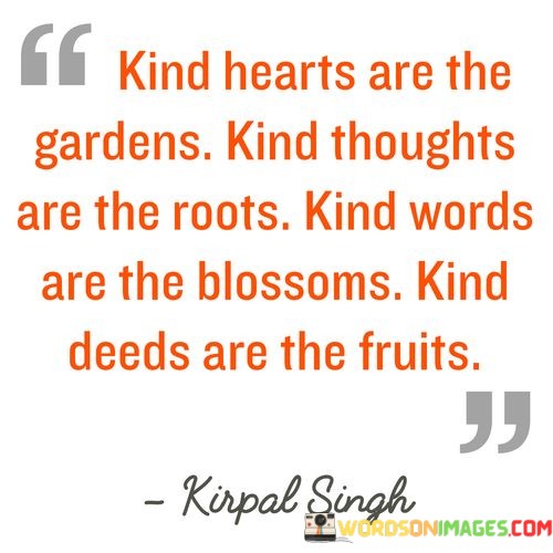 Kind-Hearts-Are-The-Gardens-Kind-Thoughts-Are-The-Root-Quotes.jpeg