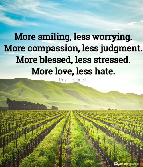 More-Smiling-Less-Worrying-More-Compassion-Less-Judgment-Quotes.jpeg