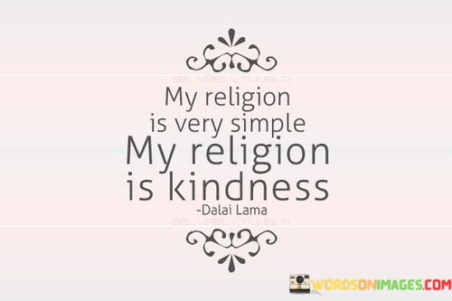 My-Religion-Is-Very-Simple-My-Religion-Is-Kindness-Quotes.jpeg