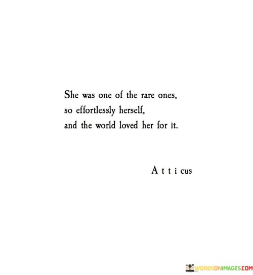 She-Was-One-Of-The-Rare-Ones-So-Effortlessly-Hereself-Quotes.jpeg
