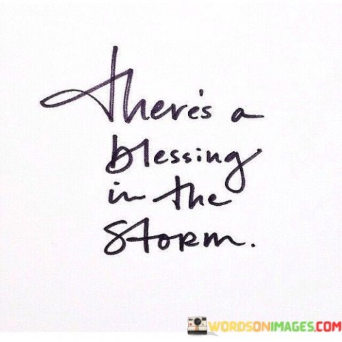 There's A Blessing In The Storm Quotes