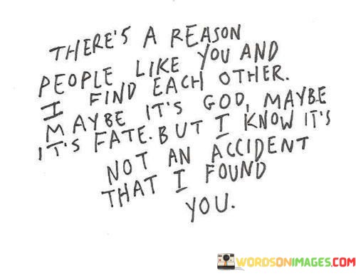 Theres-A-Reason-People-Like-You-And-I-Find-Each-Other-Quotes.jpeg