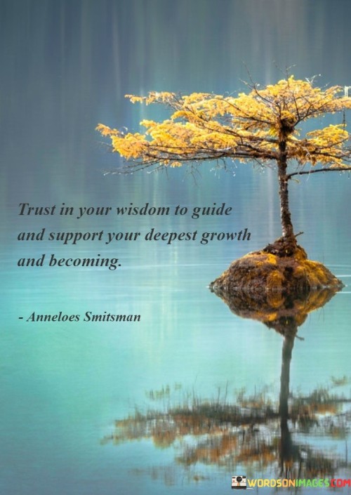 Trust-In-Your-Wisdom-To-Guide-And-Support-Quotes.jpeg