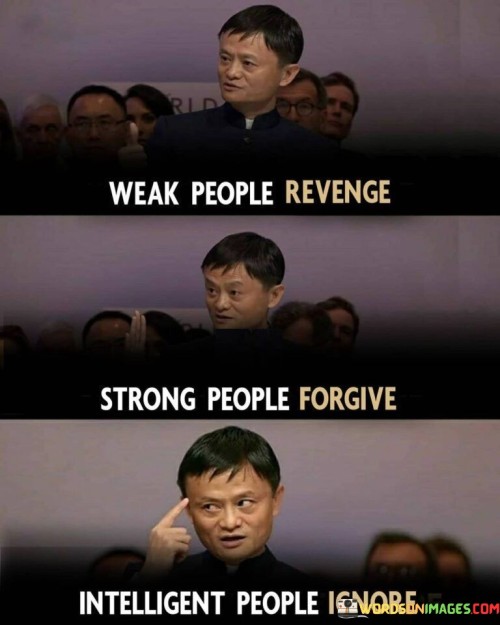 The quote "Weak people revenge, strong people think, intelligent" draws attention to the contrasting ways individuals handle conflicts and challenges. It suggests that while weak individuals may resort to revenge as a response to perceived wrongs, strong and intelligent individuals choose a more thoughtful and strategic approach to address difficult situations. Revenge is often driven by emotions such as anger, hurt, or a desire for retribution. Weak individuals may feel powerless or overwhelmed by negative emotions, leading them to react impulsively without considering the consequences of their actions. However, revenge rarely leads to positive outcomes and can perpetuate a cycle of hostility and negativity. On the other hand, strong individuals exhibit emotional resilience and self-control. Instead of acting out of anger or frustration, they take a step back to analyze the situation objectively. They understand that impulsive actions driven by emotions are unlikely to result in productive resolutions. Furthermore, intelligent individuals prioritize problem-solving and long-term solutions. They recognize that revenge may provide temporary satisfaction but will not lead to genuine resolution or personal growth. Instead, they focus on understanding the root causes of the conflict and identifying ways to address the underlying issues.
