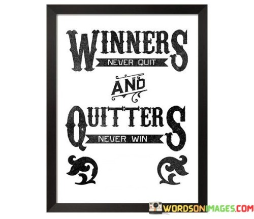 Winners-Never-Quit-And-Quitters-Never-Wins-Quotes.jpeg