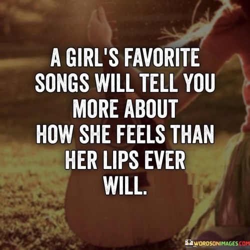 A Girl's Favorite Songs Will Tell You More About Quotes