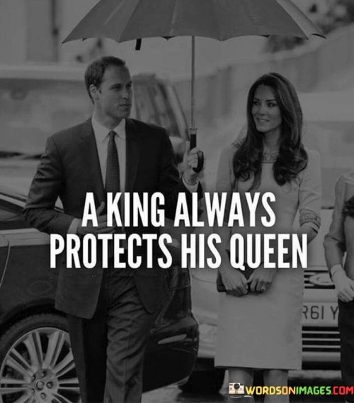 A-king-always-protects-his-queen.jpeg