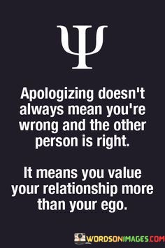 Apologizing-Doesnt-Always-Mean-Youre-Wrong-Quotes.jpeg