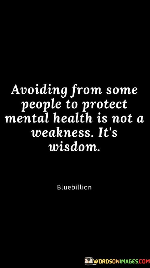 Avoiding-From-Some-People-To-Protect-Mental-Health-Is-Not-Quotes.jpeg