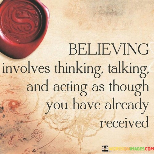 Believing-Involes-Thinking-Talking-And-Acting-Quotes.jpeg