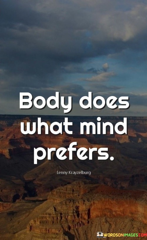 Body-Does-What-Mind-Perfers-Quotes.jpeg