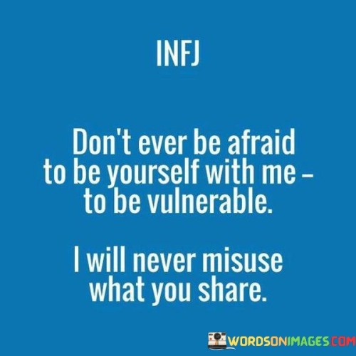 Don't Ever Be Afraid To Be Yourself With Me To Be Vulnerable Quotes