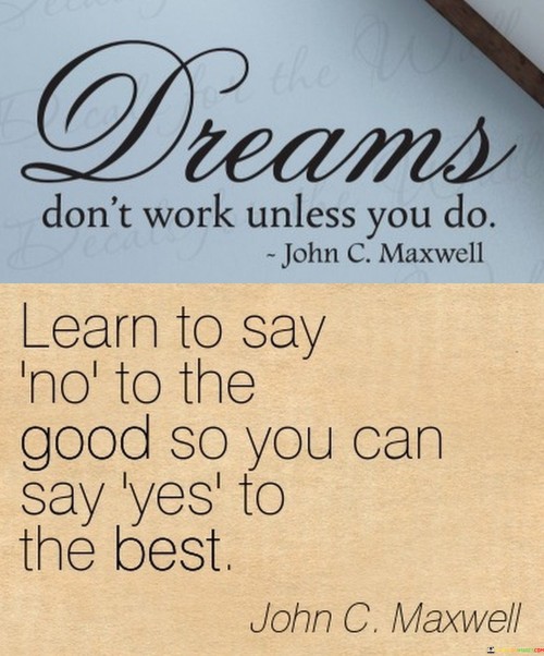 Dreams Don't Work Unless You Do Learn To Say No Quotes