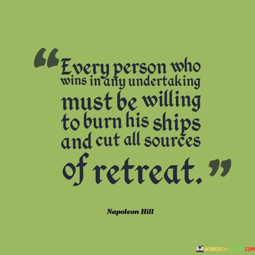 Every-Person-Who-Wins-Is-Any-Undertaking-Must-Be-Willing-To-Burn-Quotes.jpeg