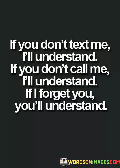 If-You-Dont-Text-Me-Ill-Understand-If-You-Dont-Call-Me-Quotes.jpeg