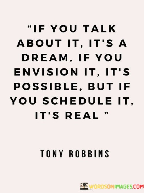 If You Talk About It It's A Dream If You Envision Quotes