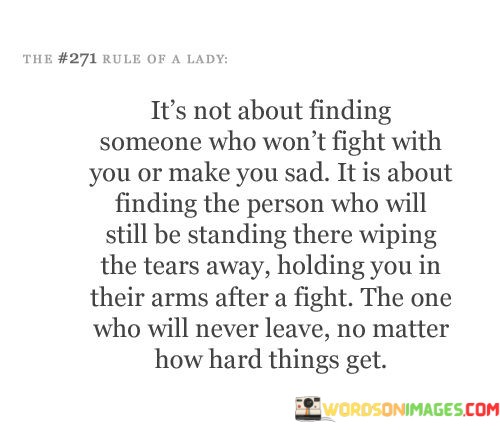 Its-Not-About-Finding-Someone-Who-Wont-Fight-With-You-Or-Make-You-Sad-Quotes.jpeg