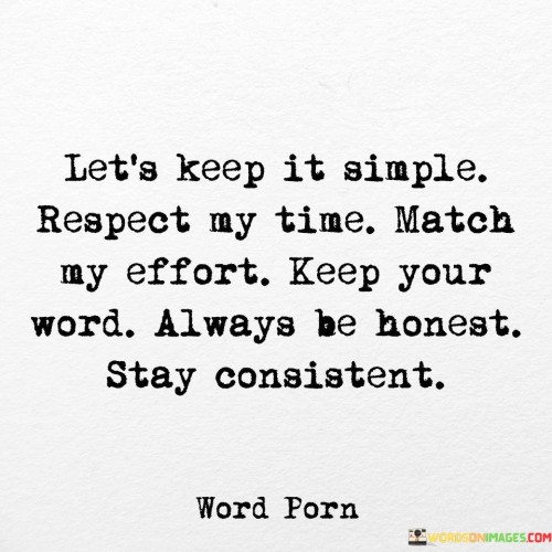 Let's Keep It Simple Respect My Time Match My Effort Quotes