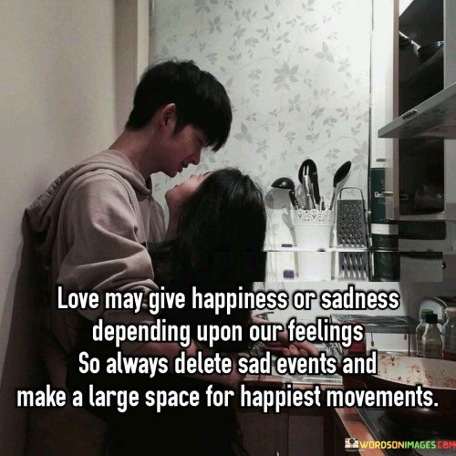 Love-May-Give-Happiness-Or-Sadness-Depending-Upon-Quotes.jpeg