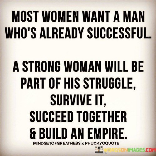 Most-Women-Want-A-Man-Whos-Already-Successful-A-Strong-Woman-Quotes.jpeg