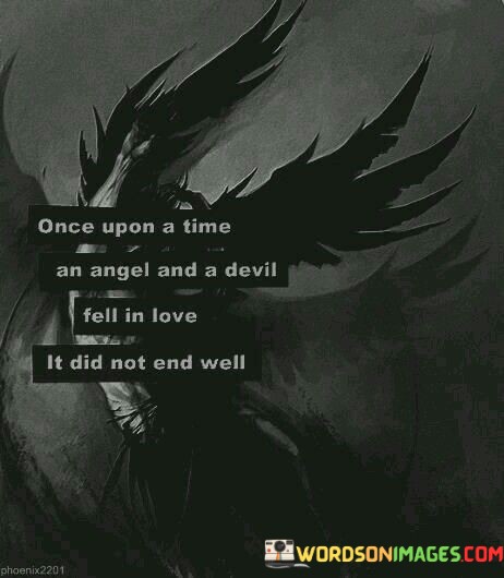 Once-Upon-A-Time-An-Angel-And-A-Devil-Fell-In-Love-Quotes.jpeg
