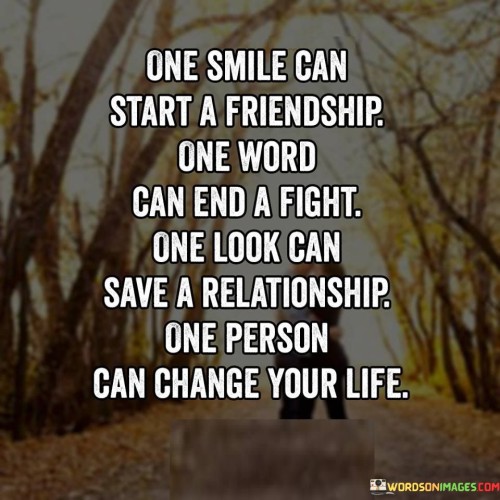 One smile can start a friendship one word