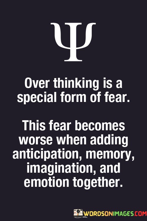 Over-Thinking-Is-A-Special-Form-Of-Fear-Quotes.jpeg