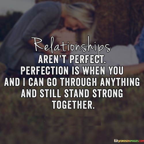 Relationships-arent-perfection-is-when-you-and-i-can.jpeg