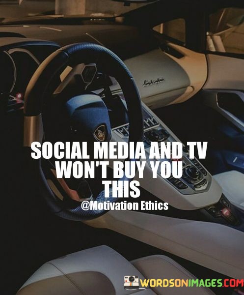 Social-Media-And-Tv-Wont-Buy-You-This-Quotes.jpeg