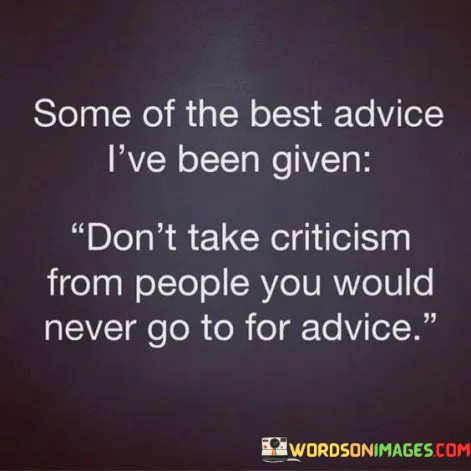 Some-Of-The-Best-Advice-Ive-Been-Given-Quotes.jpeg