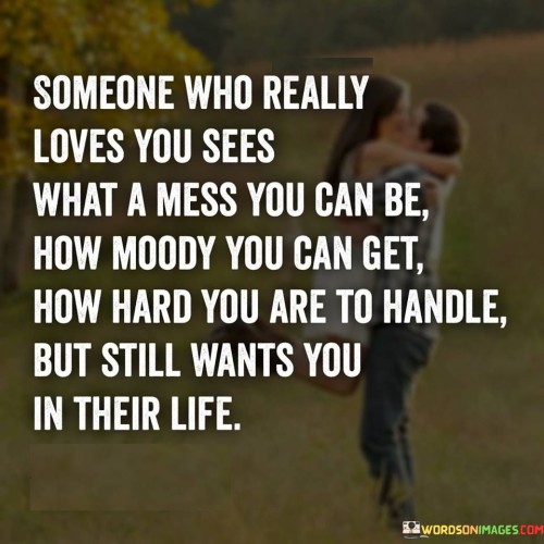 Someone-Who-Really-Loves-You-Sees-What-A-Mess-Quotes.jpeg