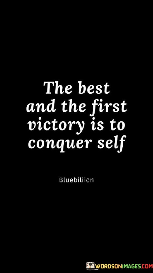 The-Best-And-The-First-Victory-Is-To-Conquer-Self-Quotes.jpeg