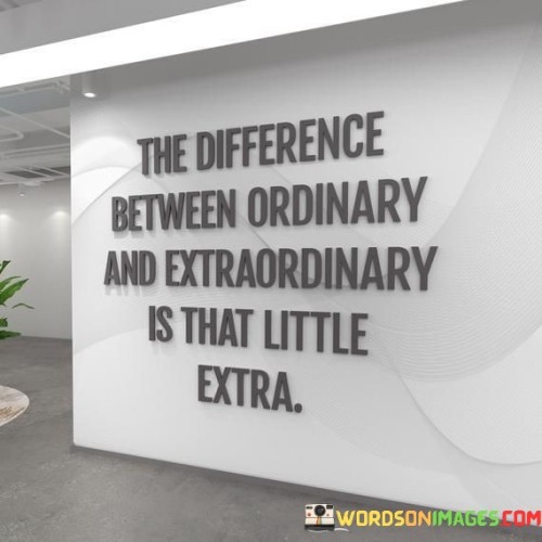 The-Difference-Between-Ordinary-And-Extraordinary-Is-That-Quotes.jpeg
