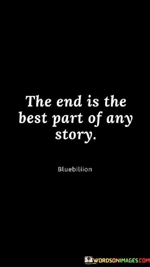 The-End-The-Best-Part-Of-Any-Story-Quotes.jpeg